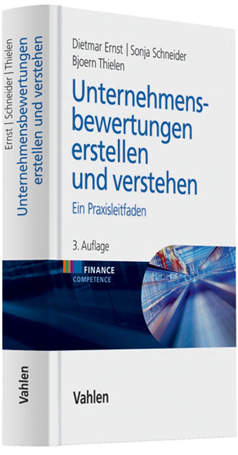 Unternehmensbewertungen erstellen und verstehen - Dietmar Ernst, Sonja Schneider, Bjoern Thielen