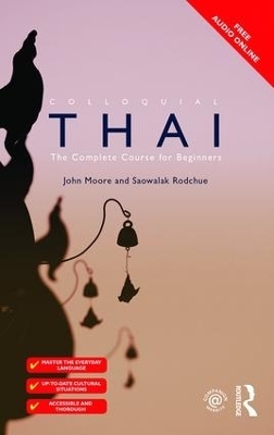 Colloquial Thai - John Moore, Saowalak Rodchue