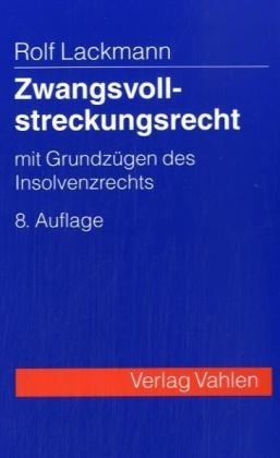 Zwangsvollstreckungsrecht - Rolf Lackmann