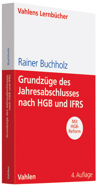 Grundzüge des Jahresabschlusses nach HGB und IFRS - Rainer Buchholz