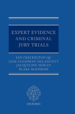 Expert Evidence and Criminal Jury Trials - Ian Freckelton QC, Jane Goodman-Delahunty, Jacqueline Horan, Blake McKimmie