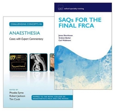 SAQs for the Final FRCA and Challenging Concepts in Anaesthesia Pack - James R. Shorthouse, Graham Barker, Carl Waldmann