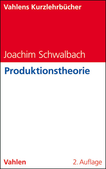 Produktionstheorie - Joachim Schwalbach