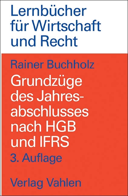 Grundzüge des Jahresabschlusses nach HGB und IFRS - Rainer Buchholz