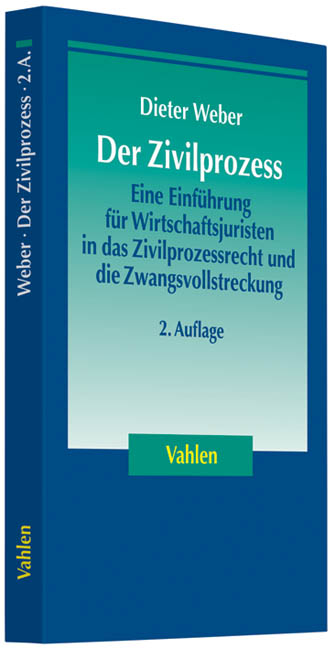 Der Zivilprozess - Dieter Weber