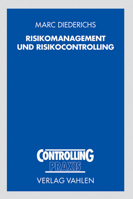 Risikomanagement und Risikocontrolling - Marc Diederichs