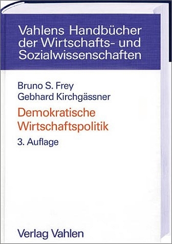 Demokratische Wirtschaftspolitik - Bruno S Frey, Gebhard Kirchgässner