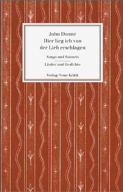 Hier lieg ich von der Lieb erschlagen - John Donne