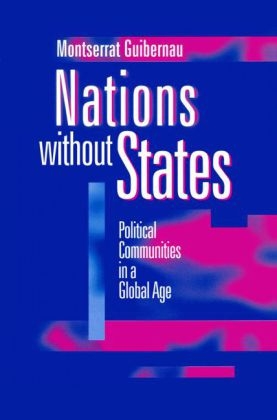 Nations without States – Political Communities in a Global Age -  Guibernau