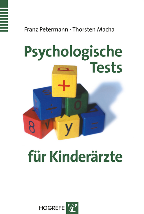 Psychologische Tests für Kinderärzte - Franz Petermann, Thorsten Macha