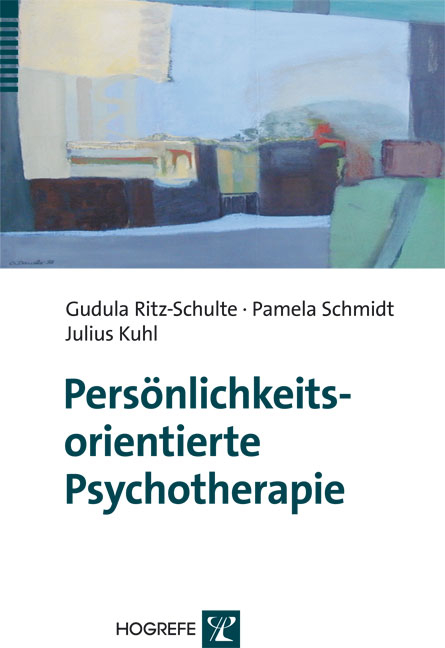 Persönlichkeitsorientierte Psychotherapie - Gudula Ritz-Schulte, Pamela Schmidt, Julius Kuhl