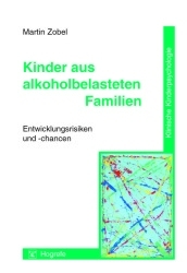 Kinder aus alkoholbelasteten Familien - Martin Zobel