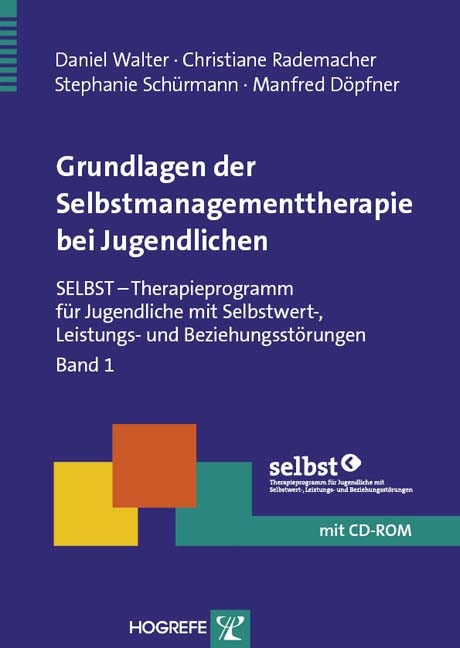 Grundlagen der Selbstmanagementtherapie bei Jugendlichen - Manfred Döpfner, Stephanie Schürmann, Daniel Walter, Christiane Rademacher