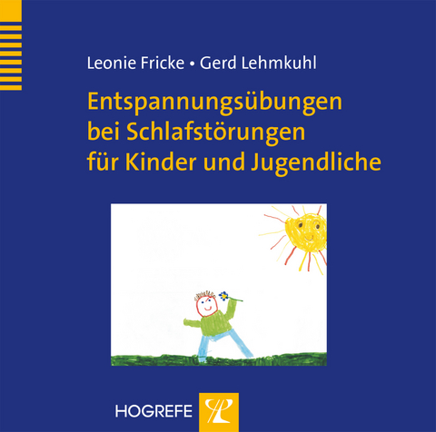 Entspannungsübungen bei Schlafstörungen für Kinder und Jugendliche - Leonie Fricke, Gerd Lehmkuhl