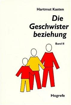 Die Geschwisterbeziehung - Hartmut Kasten