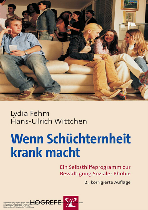 Wenn Schüchternheit krank macht - Lydia Fehm, Hans-Ulrich Wittchen