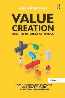 Value Creation and the Internet of Things - Alexander Manu