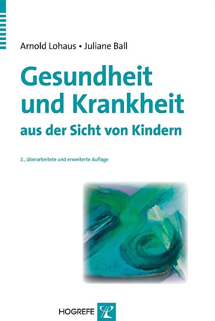 Gesundheit und Krankheit aus der Sicht von Kindern - Arnold Lohaus, Juliane Ball