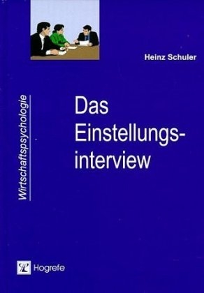 Das Einstellungsinterview - Heinz Schuler