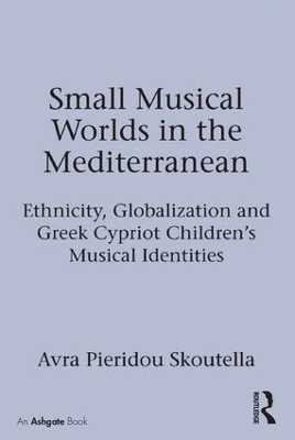 Small Musical Worlds in the Mediterranean - Avra Pieridou Skoutella