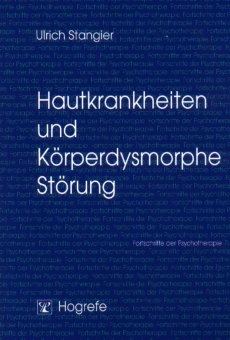 Hautkrankheiten und Körperdysmorphe Störung - Ulrich Stangier