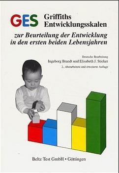 GES Griffiths Entwicklungsskalen zur Beurteilung der Entwicklung in den ersten beiden Lebensjahren - Ingeborg Brandt, Elisabeth J. Sticker