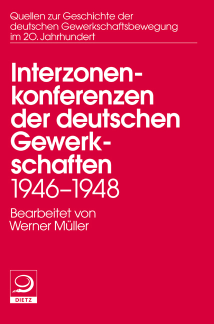 Die Interzonenkonferenzen der deutschen Gewerkschaften 1946–1948 - 