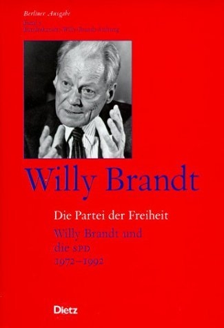 Berliner Ausgabe / Die Partei der Freiheit - Willy Brandt