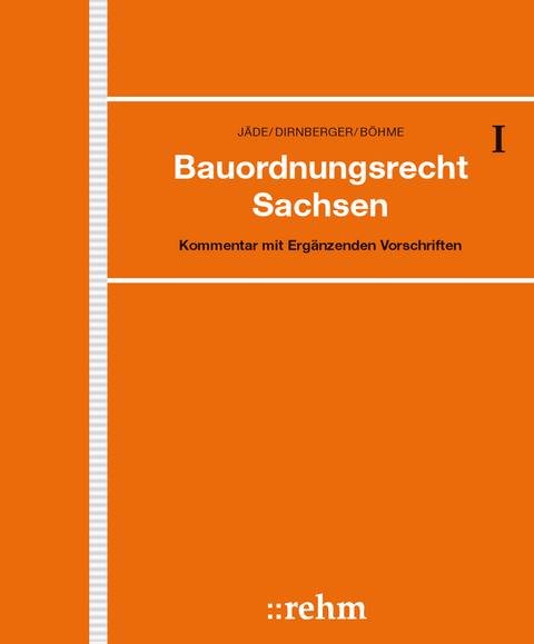 Bauordnungsrecht Sachsen - Henning Jäde, Franz Dirnberger, Karl Bauer, Günter Böhme, Marita Radeisen, Alexander Thom, Lydia Spiekermann, Felix Rauscher, Stefan Hauser, Alexander Brade, Florian van van Schewick