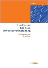 Die neue Bayerische Bauordnung - Franz Dirnberger, Jürgen Busse