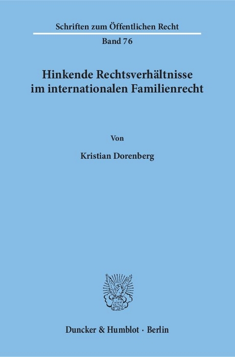 Hinkende Rechtsverhältnisse im internationalen Familienrecht. - Kristian Dorenberg