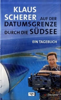 Auf der Datumsgrenze durch die Südsee - Klaus Scherer