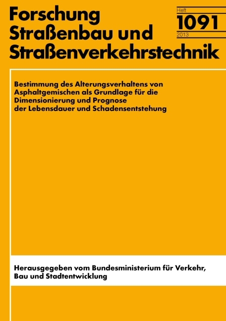 Bestimmung des Alterungsverhaltens von Asphaltgemischen als Grundlage für die Dimensionierung und Prognose der Lebensdauer/Schadensentstehung - Franz Wellner, D. Ascher, M Radenberg, Reha Cetinkaya