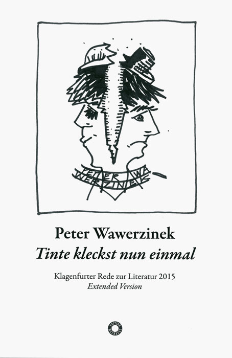 Tinte kleckst nun einmal oder halb ich & halb ein anderer - Peter Wawerzinek