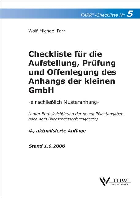 Checkliste für  Aufstellung und Prüfung des Anhangs der kleinen GmbH - einschl. Musteranhang - unter Berücksichtigung der Pflichtangaben nach KonTraG, KapAEG, EuroEG, KapCoRiLiG - Wolf M Farr