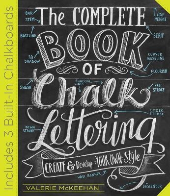 The Complete Book of Chalk Lettering - Valerie McKeehan