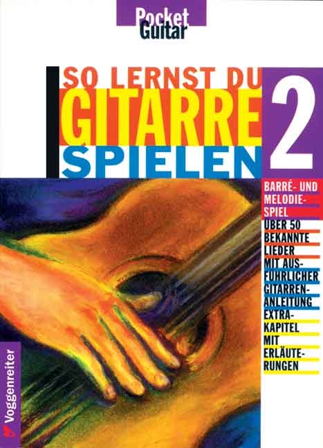 So lernst Du Gitarre spielen. Alle Grundlagen der Liedbegleitung... / So lernst Du Gitarre spielen. Alle Grundlagen der Liedbegleitung auf Gitarre mit über 60 bekannten Songs - Hans J Möhrer, Gerhard Buchner