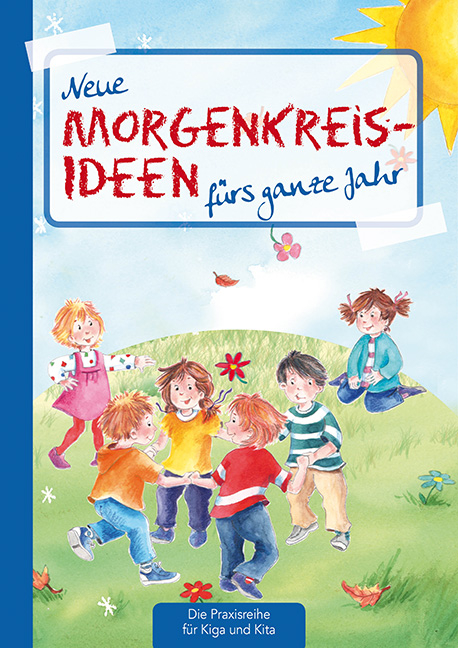 Neue Morgenkreis-Ideen fürs ganze Jahr - Suse Klein