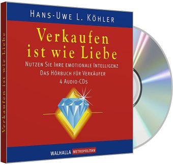 Verkaufen ist wie Liebe - Hans-Uwe L. Köhler