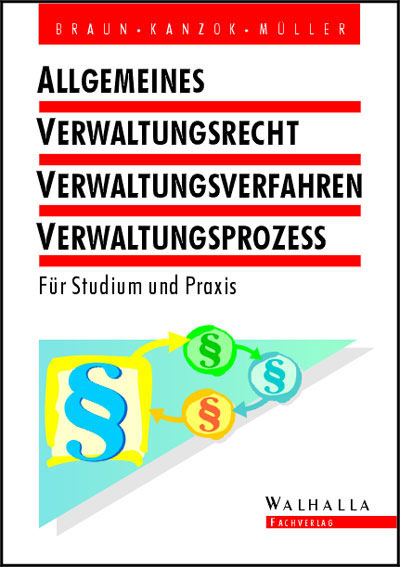 Allgemeines Verwaltungsrecht, Verwaltungsverfahren und Verwaltungsprozess - Hans D Braun, Ulrich Kanzok, Hans L Müller