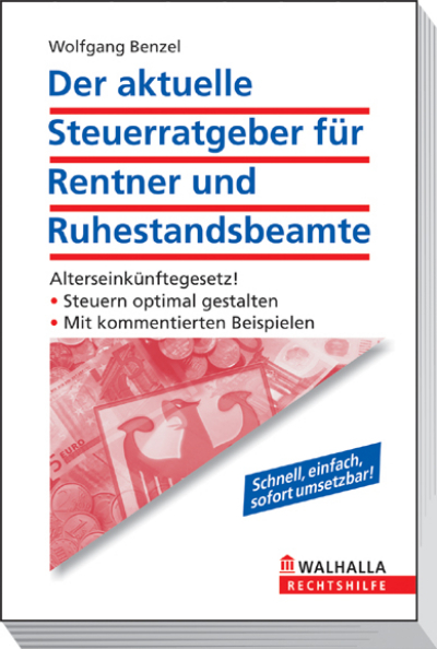 Der aktuelle Steuerratgeber für Rentner und Ruhestandsbeamte - Wolfgang Benzel