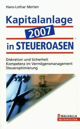 Kapitalanlage in Steueroasen 2007 - Hans L Merten