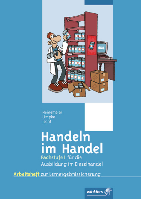 Handeln im Handel - Hans Jecht, Marcel Kunze, Peter Limpke, Rainer Tegeler