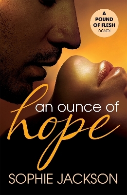 An Ounce of Hope: A Pound of Flesh Book 2 - Sophie Jackson