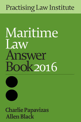 Maritime Law Answer Book 2015 - Charlie Papavizas, H Allen Black