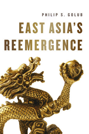 East Asia′s Reemergence - P Golub