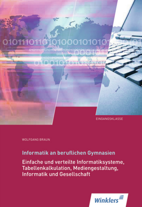 Informatik an Beruflichen Gymnasien Eingangsklassse - Wolfgang Braun