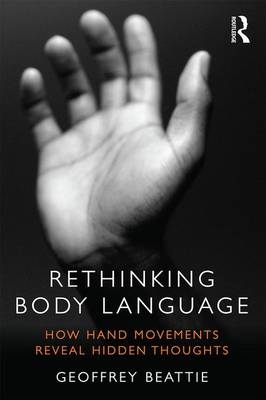 Rethinking Body Language - Geoffrey Beattie