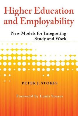 Higher Education and Employability - Peter J. Stokes