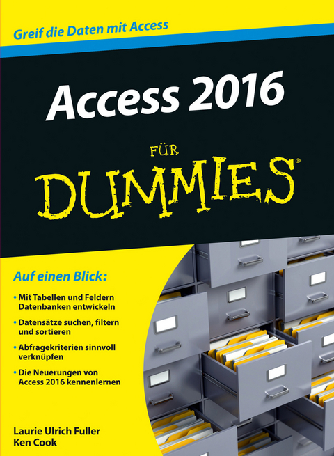 Access 2016 für Dummies - Laurie A. Ulrich, Ken Cook